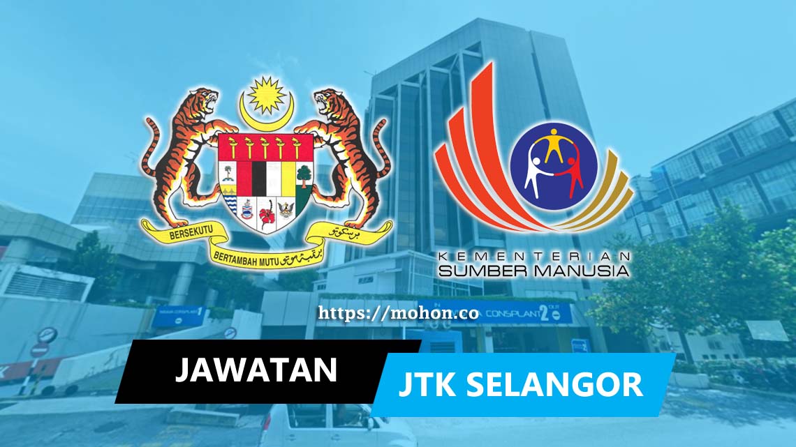 Jawatan Kosong Terkini Jabatan Tenaga Kerja Selangor (JTK Selangor)