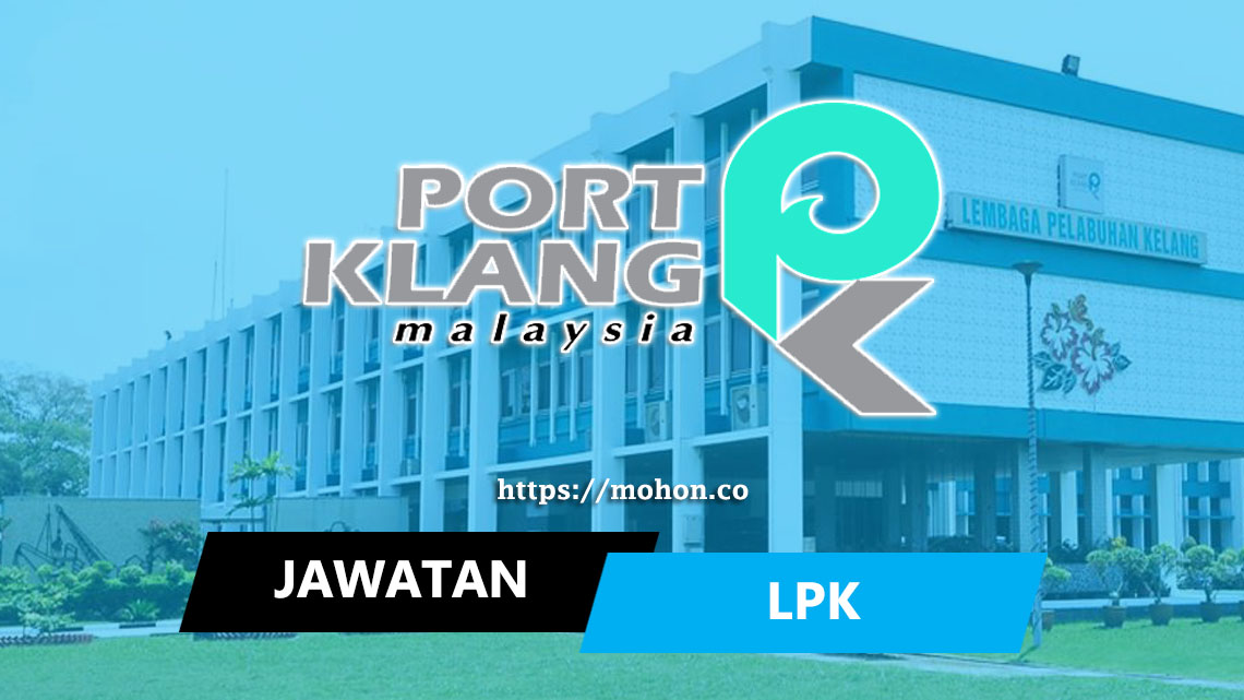 Jawatan Kosong Terkini Lembaga Pelabuhan Klang Lpk