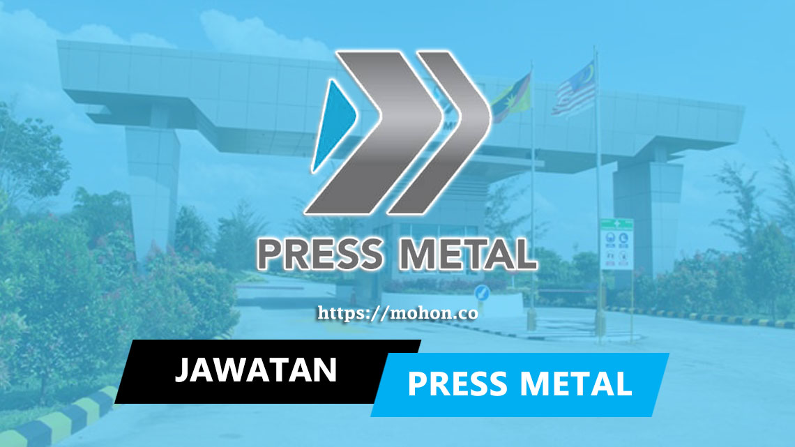 Jawatan Kosong Terkini Press Metal Sarawak Sdn Bhd